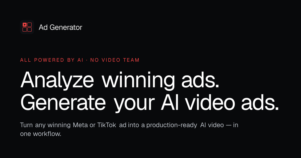 AI Ad Generator — Analyze Winning Ads, Generate AI Videos